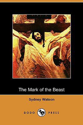 The Mark of the Beast (Dodo Press) 1409937909 Book Cover