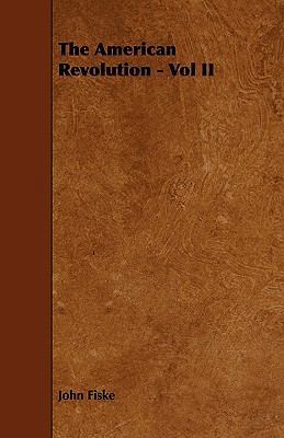 The American Revolution - Vol II 1444696653 Book Cover