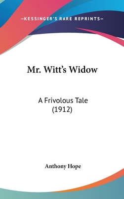 Mr. Witt's Widow: A Frivolous Tale (1912) 1436517869 Book Cover