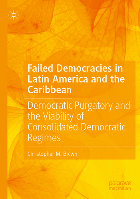 Failed Democracies in Latin America and the Car... 3031384830 Book Cover