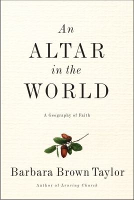 An Altar in the World: A Geography of Faith 0061370460 Book Cover