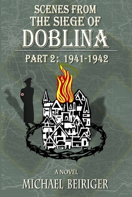 Scenes From The Siege of Doblina: Part 2: 1941 ... 1790615763 Book Cover