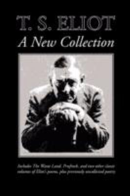 T. S. Eliot: A New Collection 1434101703 Book Cover