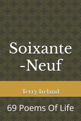 Soixante-Neuf: 69 Poems Of Life B0D1P3Y4TL Book Cover