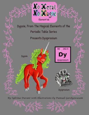 No Metal No Magic Element 66 - Dysprosium Prese... 1942740506 Book Cover