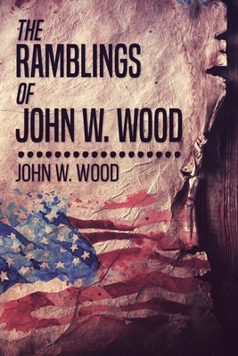 The Ramblings Of John W. Wood [Large Print] 4824115736 Book Cover