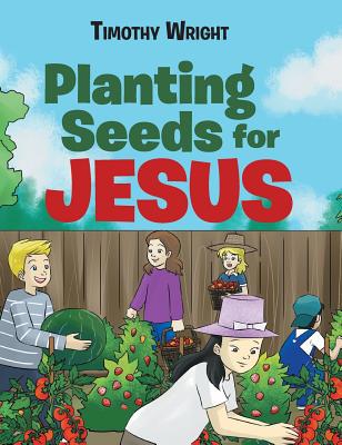 Planting Seeds for Jesus 1642583820 Book Cover