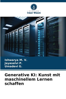 Generative KI: Kunst mit maschinellem Lernen sc... [German] 620903828X Book Cover