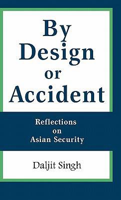 By Design or Accident: Reflections on Asian Sec... 9814279714 Book Cover