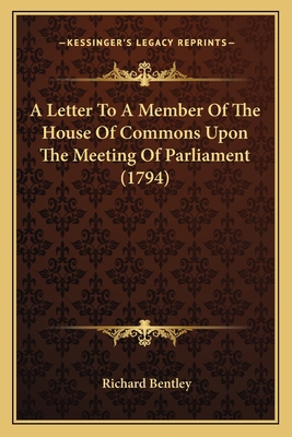 A Letter To A Member Of The House Of Commons Up... 1163890995 Book Cover