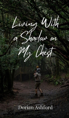 Living With a Shadow on My Chest 3690804183 Book Cover