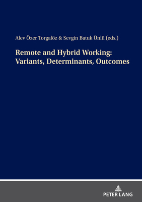 Remote and Hybrid Working: Variants, Determinan... 3631855338 Book Cover
