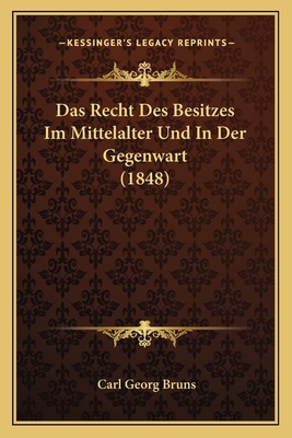 Das Recht Des Besitzes Im Mittelalter Und In De... [German] 1167703588 Book Cover