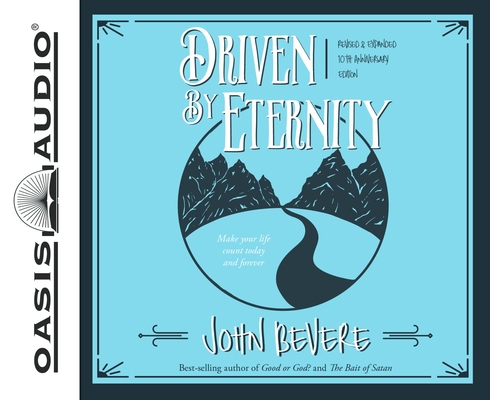 Driven by Eternity: Make Your Life Count Today ... 1613758499 Book Cover