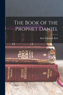 The Book of the Prophet Daniel 1017437025 Book Cover