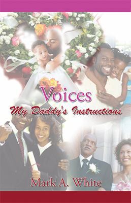 Voices: My Daddy's Instructions 1503529193 Book Cover