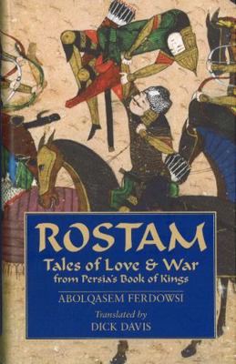 Rostam: Tales of Love & War from Persia's Book ... B0092J57LC Book Cover
