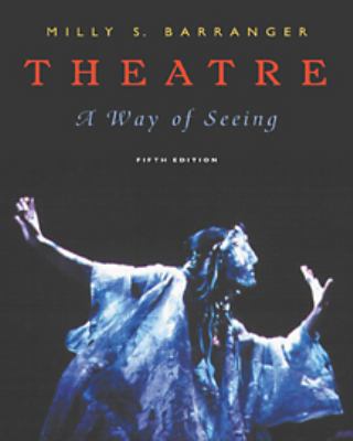 Theatre: A Way of Seeing (Non-Infotrac Version) 0534514863 Book Cover