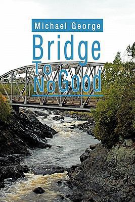 Bridge to No Good 1453583572 Book Cover