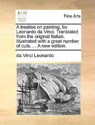 A Treatise on Painting, by Leonardo Da Vinci. T... 1140976486 Book Cover