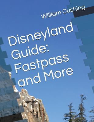 Disneyland Guide: Fastpass and More 1717713955 Book Cover