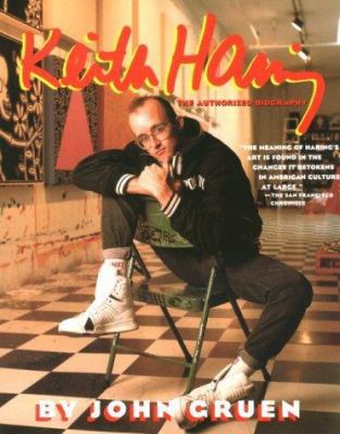 Keith Haring: The Authorized Biography 0671781502 Book Cover