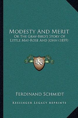 Modesty And Merit: Or The Gray-Bird's Story Of ... 1165917033 Book Cover