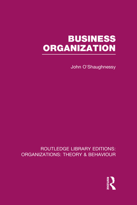 Business Organization (Rle: Organizations) 0415824737 Book Cover