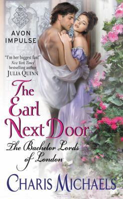 The Earl Next Door: The Bachelor Lords of London 0062412949 Book Cover