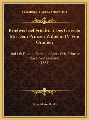 Briefwechsel Friedrich Des Grossen Mit Dem Prin... [German] 1169691722 Book Cover