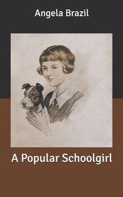 A Popular Schoolgirl B087SFLJ3H Book Cover
