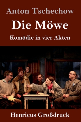 Die Möwe (Großdruck): Komödie in vier Akten [German] 3847840851 Book Cover