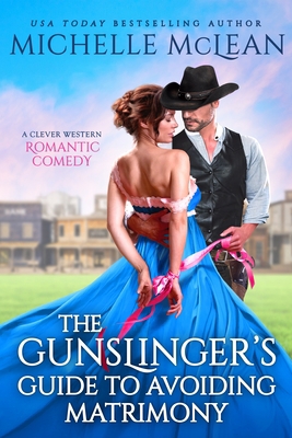 The Gunslinger's Guide to Avoiding Matrimony 1649372124 Book Cover