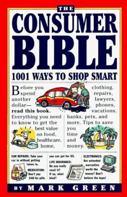 Mark Green's Consumer Bible: 1001 Ways to Shop ... 1563052741 Book Cover