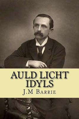 Auld licht idyls 1539597296 Book Cover