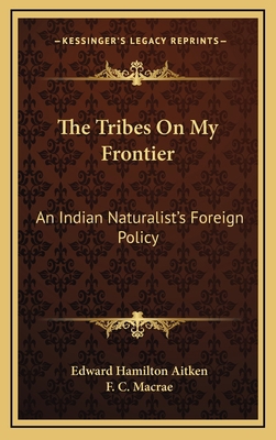 The Tribes On My Frontier: An Indian Naturalist... 1163353434 Book Cover