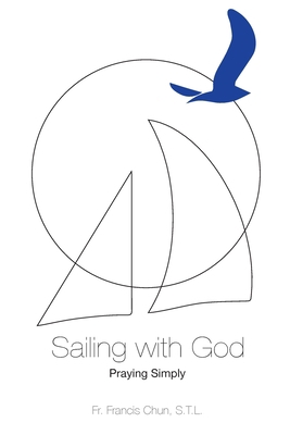 Sailing with God: Praying Simply 0578412063 Book Cover