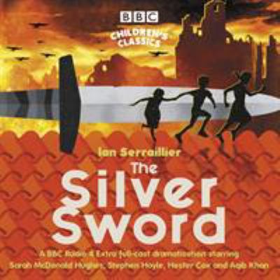 The Silver Sword: A BBC Radio Full-Cast Dramati... 1787533441 Book Cover