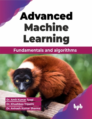 Advanced Machine Learning: Fundamentals and alg... 9355516347 Book Cover