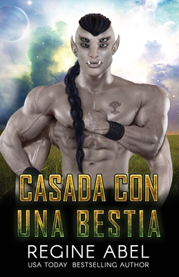 Casada Con Una Bestia [Spanish] 1998857255 Book Cover