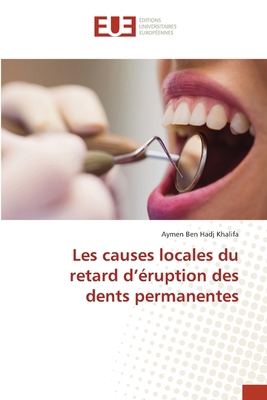 Les causes locales du retard d'éruption des den... [French] 6208964172 Book Cover