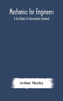 Mechanics For Engineers: A Text-Book Of Interme... 9354177026 Book Cover