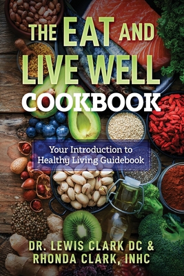 The Eat and Live Well Cookbook 1737594633 Book Cover