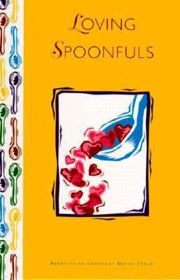 Loving Spoonfuls 0964892820 Book Cover