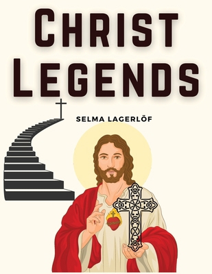 Christ Legends 1835917879 Book Cover