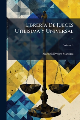 Libreria De Jueces Utilisima Y Universal ...: T... [Spanish] 1179044134 Book Cover