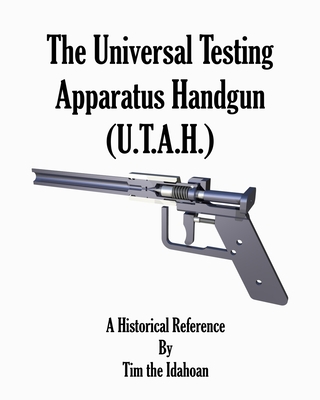 The Universal Testing Apparatus Handgun: A Hist... B08NF1PTJ4 Book Cover