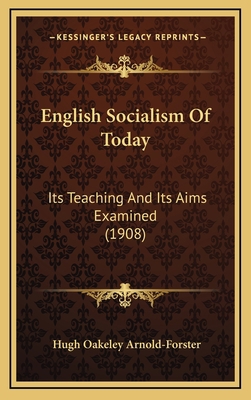 English Socialism of Today: Its Teaching and It... 1164736760 Book Cover