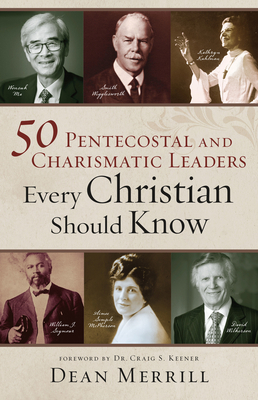 50 Pentecostal and Charismatic Leaders Every Ch... 0800761863 Book Cover