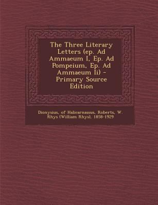 The Three Literary Letters (Ep. Ad Ammaeum I, E... [Greek, Ancient (to 1453)] 1293059196 Book Cover